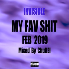 MY FAV SHIT FEB 2019 mixed by ChuBEI