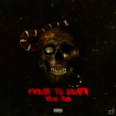 Fresh To Death -Tivz Tmd