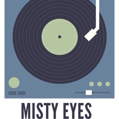 Misty Eyes