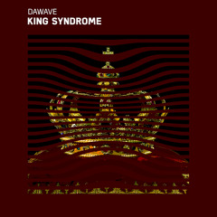 DaWave - King Syndrome