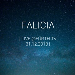 | FΛLICIΛ LIVE @ FÜRTH.TV 31.12.2018 |