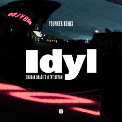 Sugar Daadies feat.Bryan - IDYL (Younker remix)