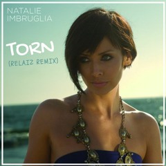 Natalie Imbruglia - Torn (Relaiz Remix) [Buy=Free DL]