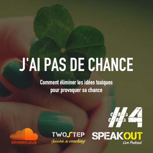 Stream Episode Speakout 4 J Ai Pas De Chance By Twostep Specialiste Du Coaching Podcast Listen Online For Free On Soundcloud