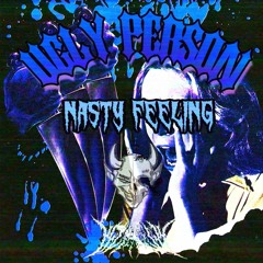 UGLY PERSON - NASTY FEELING