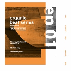 Organic beat series hosted by Lascko -  Ep: 01