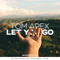 Tom Apex - Let You Go