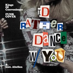 I'd Rather Dance With You - FUNK COVER (feat. Abellen)