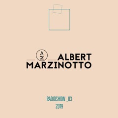 Albert Marzinotto RADIO SHOW _03.2019
