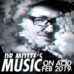 Dr. Motte's Music On Acid for 54housefm 2/2019