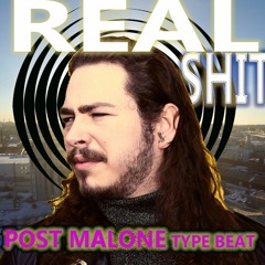 Real Shit (Post Malone Type Beat)