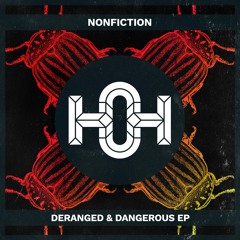 Nonfiction - Deranged (Original Mix)