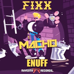 FIXX & Macho  - ENUFF
