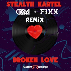 Stealth Kartel - Broken Love (FIXX X ONDAMIKE RMX)
