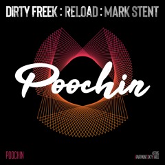 Dirty Freek, RELOAD, Mark Stent - Poochin **Click Buy / Stream for full version**