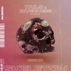 Tails & Inverness- Skeleton (Ft. Nevve) [FreeFall Remix]