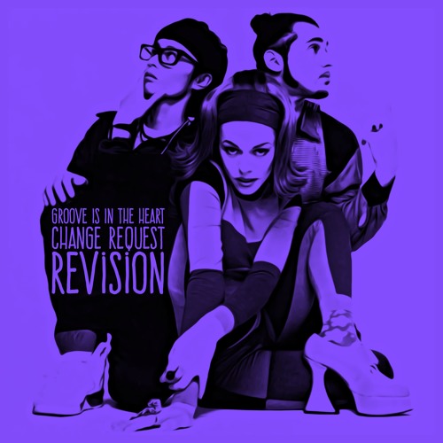 Deee-Lite | Groove Is In The Heart (Change Request ReVision)