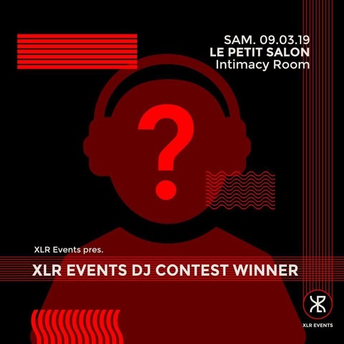XLR Dj Contest - Sam 09.03.19 @ Le Petit Salon