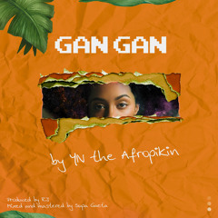 Gan Gan (Prod by RJ)