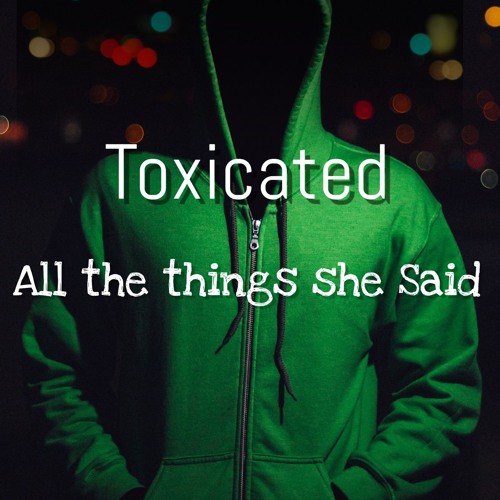 Toxicated - All The Things She Said (Original Mix)
