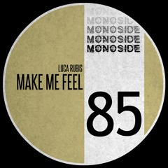 Luca Rubis - MAKE ME FEEL // MS85