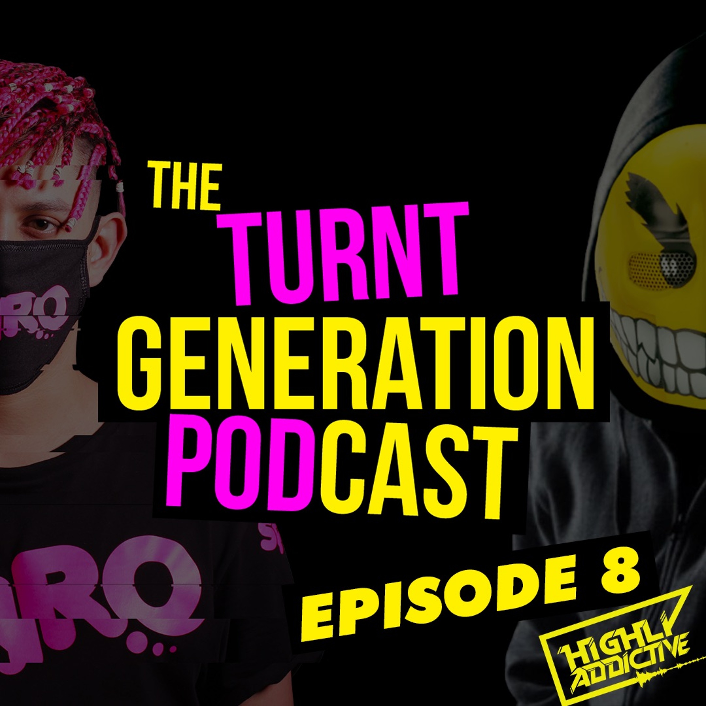 SPYRO - The Turnt Generation Podcast Episode 8 feat: Highly Addictive