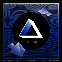 [PRISM001] Petey Mac & Yabé - Every Other Night