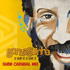 Gonzaguinha - O Que É O Que É (SUBB Carnival Mix) - [FREE DOWNLOAD]