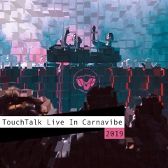 TouchTalk @ Carnavibe 2019