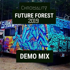 Chromality - Future Forest 2019 Demo Mix