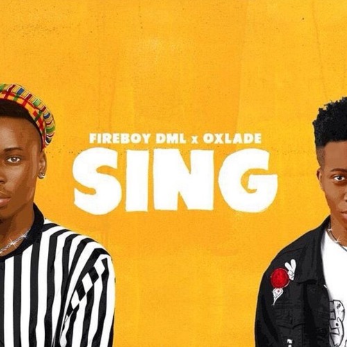 Fireboy DML x Oxlade - Sing