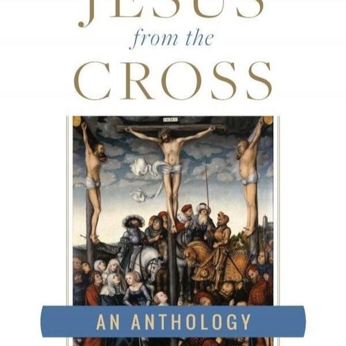 Catholic Exchange Podcast - The Cries of Jesus from the Cross