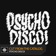 Cut From the Catalog: Psycho Disco! (Mixed by Treasure Fingers)