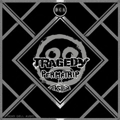 PERMA-TRIP x Tactix - Tragedy