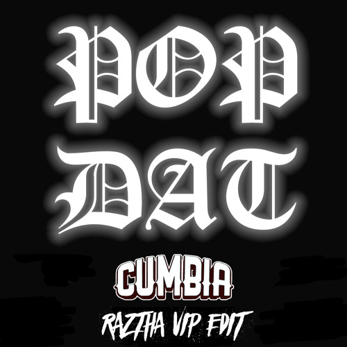 4B & AAZAR - POP DAT [RAZTHA VIP EDIT]