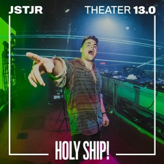 Holy Ship! 2019 Live Sets: JSTJR (Theater)