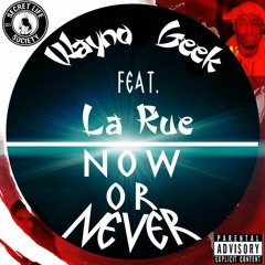 Now or Never ( Remix ) - Waynoo Geek ft. La Rue