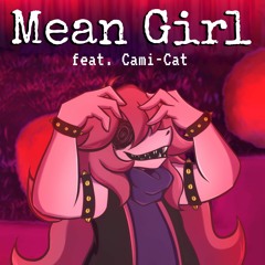 Mean Girl Ft. Cami-Cat