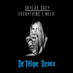 Skylar Grey - Everything I Need (De Felipe Remix)[Free]