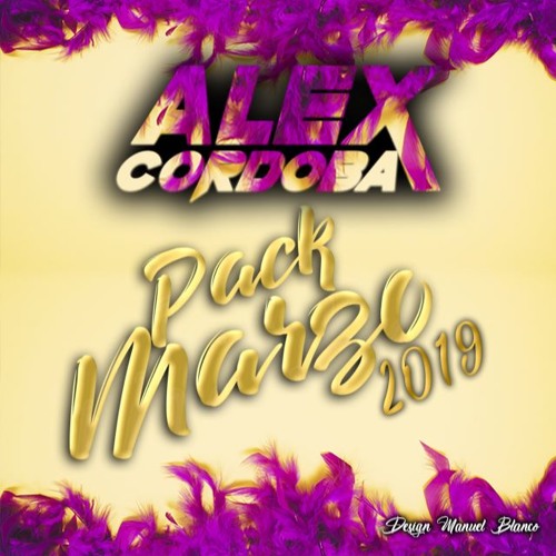 PACK MARZO ALEX CORDOBA 2019 FREE DOWNLOAD