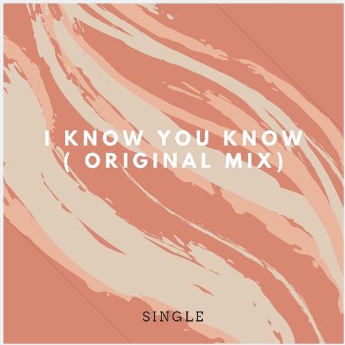 I KNOW YOU KNOW( Original Mix) Mst