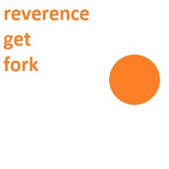 reverence get fork