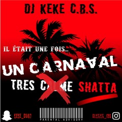 Dj Kéké C.B.S. - Il Etait Une Fois Un Carnaval Très Shatta