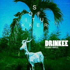 Sofi Tukker - Drinkee (FEEDBACK Bootleg) FREE DOWNLOAD!!!!!!!