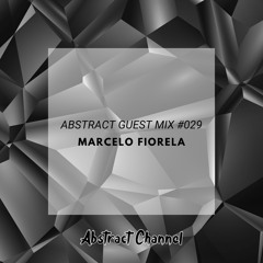 Abstract Guest Mix #029 - Marcelo Fiorela