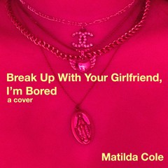 break up with your girlfriend, i'm bored - ariana grande (cover)