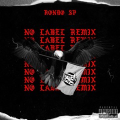 RondoSP - No Label Remix