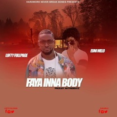 lofty Fullpage ft Euni melo - faya inna body produced by AKthebeatz