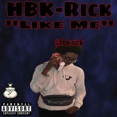Like Me - HBK Rick