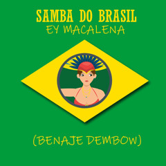 Samba Do Brasil - Ey Macalena (Benaje Dembow)